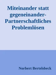 Norbert Bertelsbeck - Miteinander statt gegeneinander-Partnerschaftliches Problemlösen