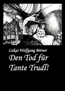 Lukas Wolfgang Börner Den Tod für Tante Trudl! обложка книги