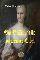 Walter Brendel - Eine Gräfin und ihr verlassenes Glück