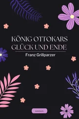 Franz Grillparzer - König Ottokars Glück und Ende