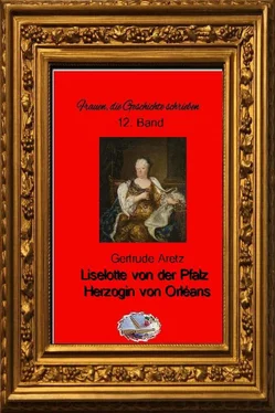 Gertrude Aretz Liselotte von der Pfalz (Bebildert) обложка книги