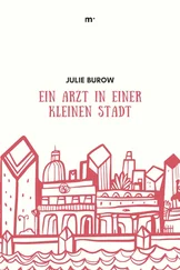 Julie Burow - Ein Arzt in einer kleinen Stadt