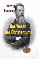 Ludwig Feuerbach - Das Wesen des Christentums
