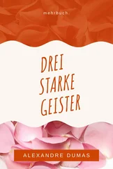 Alexandre Dumas - Drei starke Geister