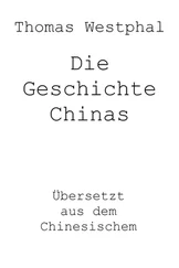 Thomas Westphal - Die Geschichte Chinas