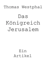 Thomas Westphal - Das Königreich Jerusalem