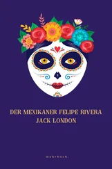 Jack London - Der Mexikaner Felipe Rivera