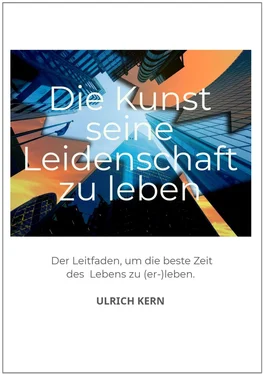 Ulrich Kern Die Kunst seine Leidenschaft zu leben обложка книги