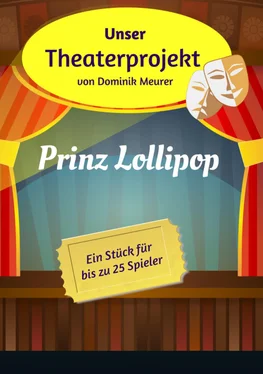 Dominik Meurer Unser Theaterprojekt, Band 3 - Prinz Lollipop обложка книги