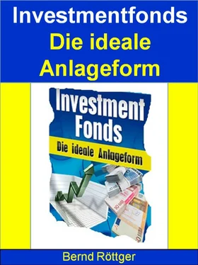 Bernd Röttger Investmentfonds - Die ideale Anlageform обложка книги