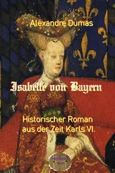 Alexandre Dumas d.Ä. - Isabelle von Bayern