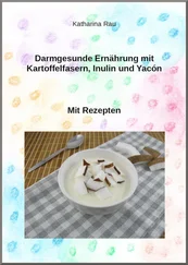 Katharina Rau - Darmgesunde Ernährung mit Kartoffelfasern, Inulin und Yacón?