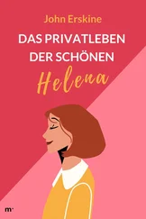 John Erskine - Das Privatleben der schönen Helena