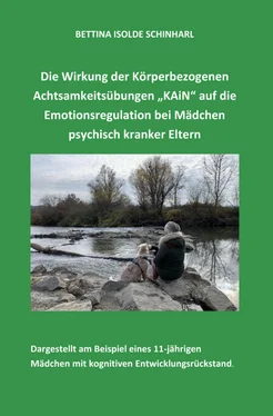 Bettina Isolde Schinharl Die Wirkung der Körperbezogenen Achtsamkeitsübungen KAiN auf die Emotionsregulation bei Mädchen psychisch kranker Eltern обложка книги