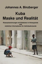 Johannes A. Dr. Binzberger - Kuba - Maske und Realität -