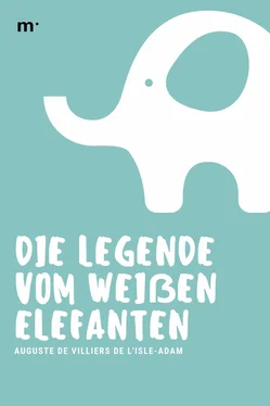 Auguste de Villiers de l'Isle-Adam Die Legende vom weißen Elefanten обложка книги