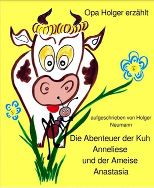 Holger Dr. Neumann Die Abenteuer der Kuh Anneliese und der Ameise Anastasia обложка книги