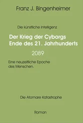 Franz Bingenheimer - Der Krieg der Cyborgs Ende des 21. Jahrhunderts - 2089
