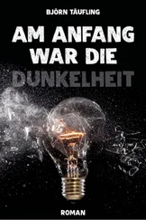 Björn Täufling - Am Anfang war die Dunkelheit
