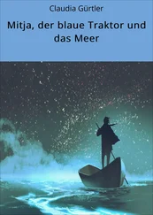 Claudia Gürtler - Mitja, der blaue Traktor und das Meer