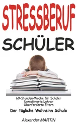 Alexander Martin - Stressberuf Schüler