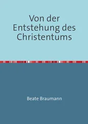 Beate Braumann - Von der Entstehung des Christentums