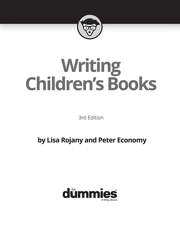 Writing Childrens Books For Dummies 3rd Edition Published by John Wiley - фото 1