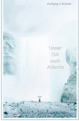 Wolfgang A. Brucker - Unser OM nach Atlantis