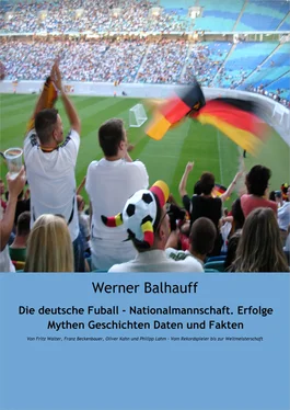Werner Balhauff Die deutsche Fußball - Nationalmannschaft. Erfolge, Mythen, Geschichten, Daten und Fakten обложка книги