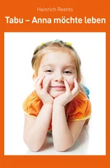 Heinrich Reents - TABU Anna möchte leben