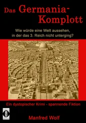 Manfred Wolf - Das Germania-Komplott