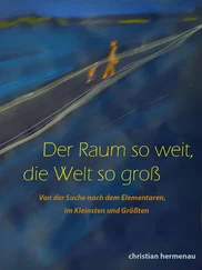 Christian Hermenau - Der Raum so weit, so groß die Welt