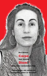 Eva Sereza - Carpe that fucking Diem! - Nutze den verdammten Tag