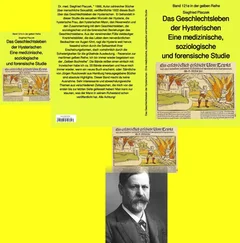 Siegfried Placzek - Das Geschlechtsleben der Hysterischen - eine medizinische, soziologische und forensische Studie