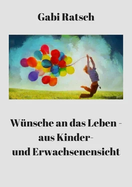 Gabi Ratsch Wünsche an das Leben - aus Kinder- und Erwachsenensicht обложка книги