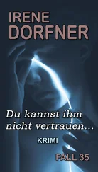 Irene Dorfner - Du kannst ihm nicht vertrauen...
