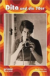 Christiane Kriebel - Dita und die 70er