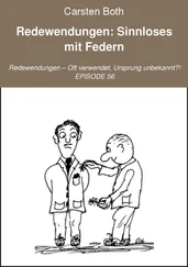 Carsten Both - Redewendungen - Sinnloses mit Federn