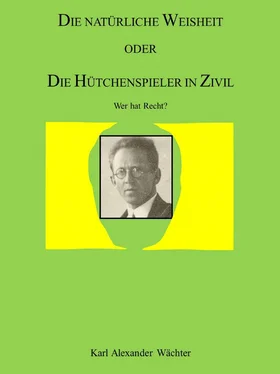 Karl Alexander Wächter DIE NATÜRLICHE WEISHEIT ODER DIE HÜTCHENSPIELER IN ZIVIL обложка книги