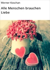 Werner Koschan - Alle Menschen brauchen Liebe