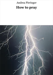 Andrea Pirringer - How to pray