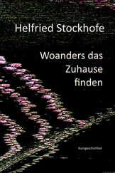 Helfried Stockhofe - Woanders das Zuhause finden