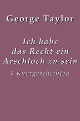 George Taylor - Ich habe das Recht ein Arschloch zu sein