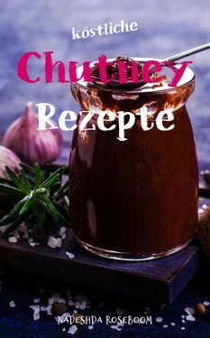 Nadeshda Roseboom Köstliche Chutney-Rezepte обложка книги