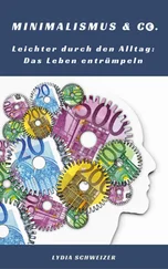 Lydia Schweizer - Leichter durch den Alltag - Das Leben entrümpeln (Minimalismus & Co.)