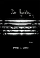 Peter J. Gnad - Der Regulator und ich