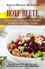 Johann-Konrad Renzinger - Rote Beete – Die besten und gesündesten Rezepte mir roter Beete
