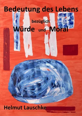 Helmut Lauschke Bedeutung des Lebens bezüglich Würde und Moral обложка книги