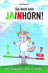 Carola Käpernick - Sei doch kein Jainhorn