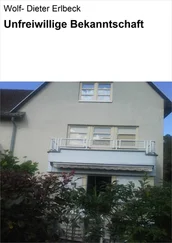 Wolf- Dieter Erlbeck - Unfreiwillige Bekanntschaft